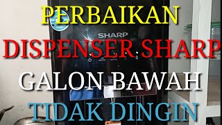 Perbaikan dispenser sharp galon bawah tidak dingin [upl. by Aileve]