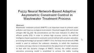 Fuzzy Neural Network Based Adaptive Asymmetric Constraint Control in Wastewater Treatment Process [upl. by Laoj]