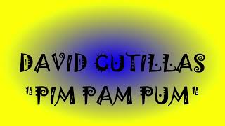 David Cutillas  Pim Pam Pum [upl. by Isobel]