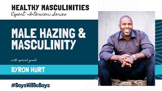 Healthy Masculinities Expert Interview Series Byron Hurt [upl. by Annohs]