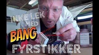 IKKE LEK MED FYRSTIKKER Naturfag Rocker [upl. by Eneirda689]