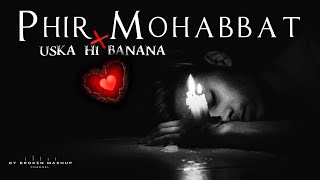 Mohabbat  uske hi banan  hearttouching broken from in side mashup song trending newsong2024 [upl. by Ayardna]