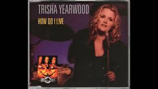 Trisha Yearwood  How Do I Live [upl. by Acirahs]