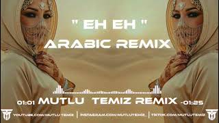 Mutlu Temiz  Eh Eh Arabic Remix  tiktok [upl. by Cianca]