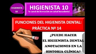 ¿PUEDE HACER EL HIGIENISTA DENTAL ANOTACIONES EN LA HISTORIA CLÍNICA GUÍA PARA EL HD [upl. by Aserahs964]