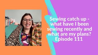 Sunday sewing catch up what have I been sewing recently and what are my sewing plans [upl. by Xenophon]