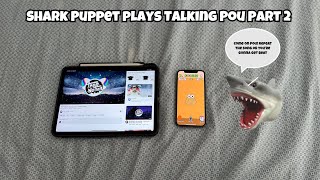 SB Movie Shark Puppet plays Talking Pou Part 2 [upl. by Bliss]