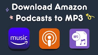 Download Amazon Podcasts to MP3 for Offline Playback on Any Device [upl. by Eimmij730]