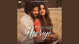 Heeriye Lofi Remix feat Arijit Singh [upl. by Aip]