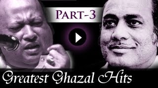 Greatest Ghazal Hits Songs  Part 3  Mehdi Hassan  Nusrat Fateh Ali Khan  Kings Of Ghazal [upl. by Neumeyer]