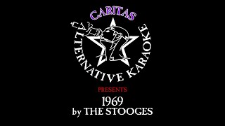 The Stooges  1969  Karaoke w lyrics  Caritas [upl. by Edgard]