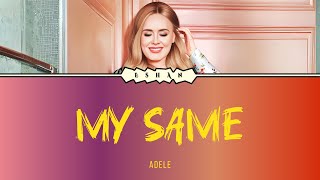 MY SAME I ADELE [upl. by Ellehcear]