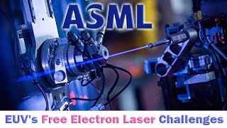 ASMLs EUV lithography machine faces challenges with free electron laser FEL technology [upl. by Cobbie]