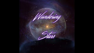 Wandering Stars [upl. by Imoan]