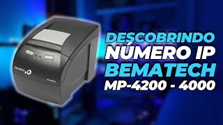 ✅ IMPRESSORA BEMATECH MP42004000 TH como descobrir o IP pela IMPRESSORA ou COMPUTADOR [upl. by Cleasta]