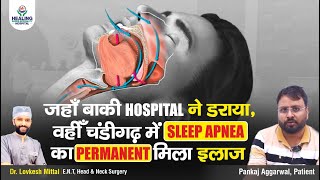 Sleep Apnea Treatment  Patient Review  Healing Hospital Chandigarh [upl. by Querida]