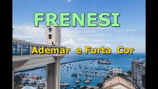 Frenesi  Ademar Furta Cor  Karaokê [upl. by Htide]