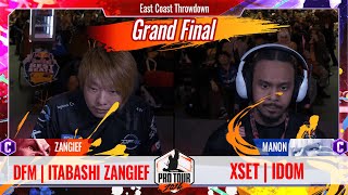 【East Coast Throwdown】「Grand Final」DFM  ITABASHI ZANGIEF VS XSET  IDOM [upl. by Okiram]