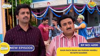 NEW Ep 4200  Kaun Rach Raha hai Purush Mandli ke Sath Saazish  Taarak Mehta Ka Ooltah Chashmah [upl. by Loni]