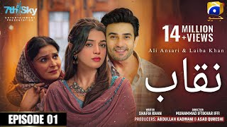 Naqab  Episode 01  Ali Ansari  Laiba Khan  Har Pal Geo  Pakistani New Drama 2024 [upl. by Atorod]