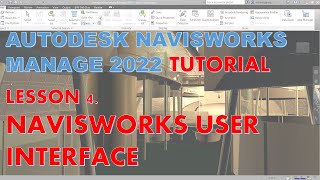 NAVISWORKS MANAGE 2022 TUTORIAL LESSON 4 AUTODESK NAVISWORKS INTERFACE [upl. by Mufi]