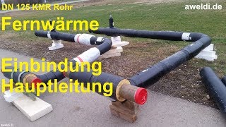 Fernwärme Einbindung Hauptleitung im Graben Fernwärmeanschluss einbinden erweitern YouTube Video [upl. by Ecnarretal]