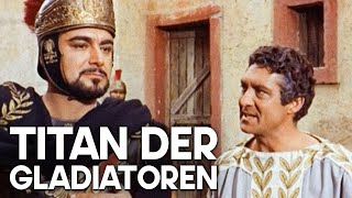 Titan der Gladiatoren  Antikes Rom  Filmklassiker [upl. by Georgeanna295]