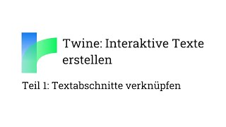 Twine Teil 1  Textpassagen verknüpfen [upl. by Mart942]