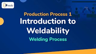 Weldability  Welding Process  Production Process 1 [upl. by Eirallam595]