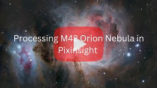 Processing M42 Orion Nebula in Pixinsight [upl. by Honeyman733]