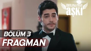 Meleklerin Aşkı 3Bölüm Fragmanı [upl. by Nahpos352]