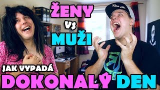 JAK VYPADÁ DOKONALÝ DEN  ŽENY VS MUŽI [upl. by Ientruoc]