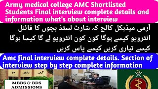 Army medical college AMC Shortlisted Students Final interview complete details step by step amc [upl. by Ellehcem59]