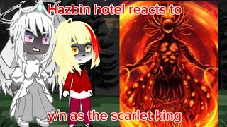 hazbin hotel reacts to yn as the scarlet king [upl. by Baumann]