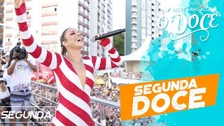 Ivete Sangalo  Segunda Doce  Carnaval 2017 [upl. by Ettenirt]