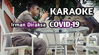 COVID19KARAOKEIrman Diraksa Official Musik Lirik [upl. by Eileen]