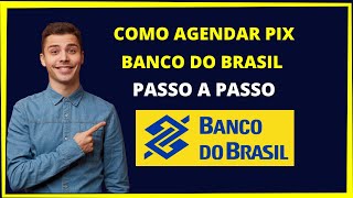 Como agendar pix Banco do Brasil Rápido e fácil [upl. by Erma416]