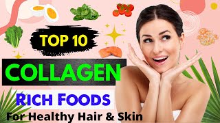 Top 10 Collagen Rich Foods  Foods High in Collagen For Healthy Hair amp Skin [upl. by Middle]