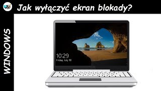 Jak wyłączyć ekran blokady Windows 10 [upl. by Sublett]