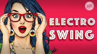 Best of ELECTRO SWING Mix  January 2018 [upl. by Dimah884]