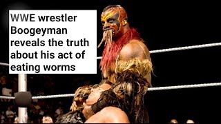 WWE wrestler Boogeyman reveals the truth about his act of eating worms [upl. by Hezekiah]