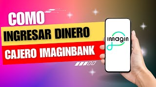 Como Ingresar Dinero En Un Cajero Imaginbank [upl. by Reivilo]