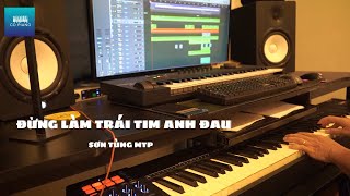 KARAOKE TONE NỮ ĐỪNG LÀM TRÁI TIM ANH ĐAU  SƠN TÙNG MTP  BEAT COVER  CD PIANO [upl. by Lyreb]