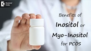 Benefits of inositol or Myo Inositol for Polycystic Ovary Syndrome  Dr H S Chandrika [upl. by Sixel]