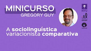 A sociolinguística variacionista comparativa  Minicurso de pósgraduação por Gregory Guy NYU [upl. by Nahtnoj15]