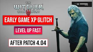 The Witcher 3 XP Glitch  New XP Farm After Patch 404  100K XP Per Minute Level Up Fast [upl. by Airotkciv]