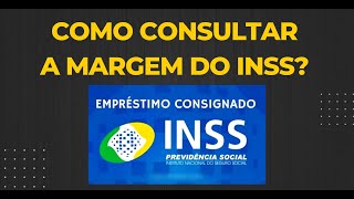 COMO CONSULTAR MARGEM DO INSS  EMPRÉSTIMO CONSIGNADO DO INSS [upl. by Mota]