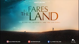 ILL FARES THE LAND  Mermaids Migrants Far Right Film Trailer 2023 [upl. by Arhat]