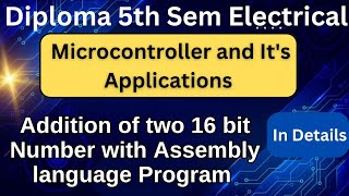 Addition of two 16 bit number amp assembly language Program Diploma 5th Sem EE  Microcontroller8051 [upl. by Ailana]