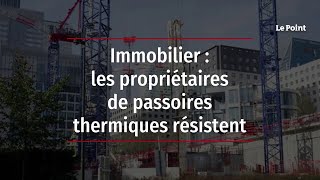 Immobilier  les propriétaires de passoires thermiques résistent [upl. by Kooima899]